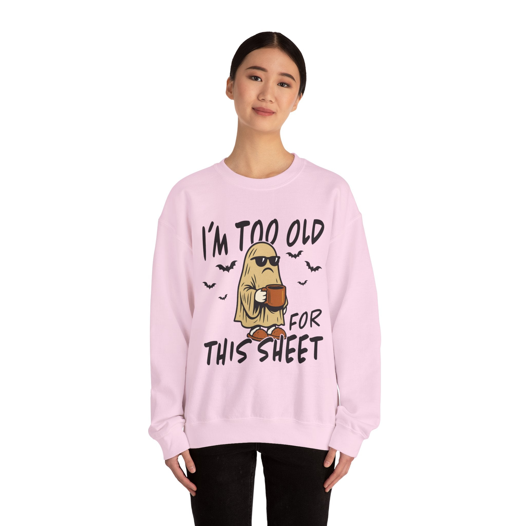 Funny Ghost Crewneck Sweatshirt - I'm too old for this sheet